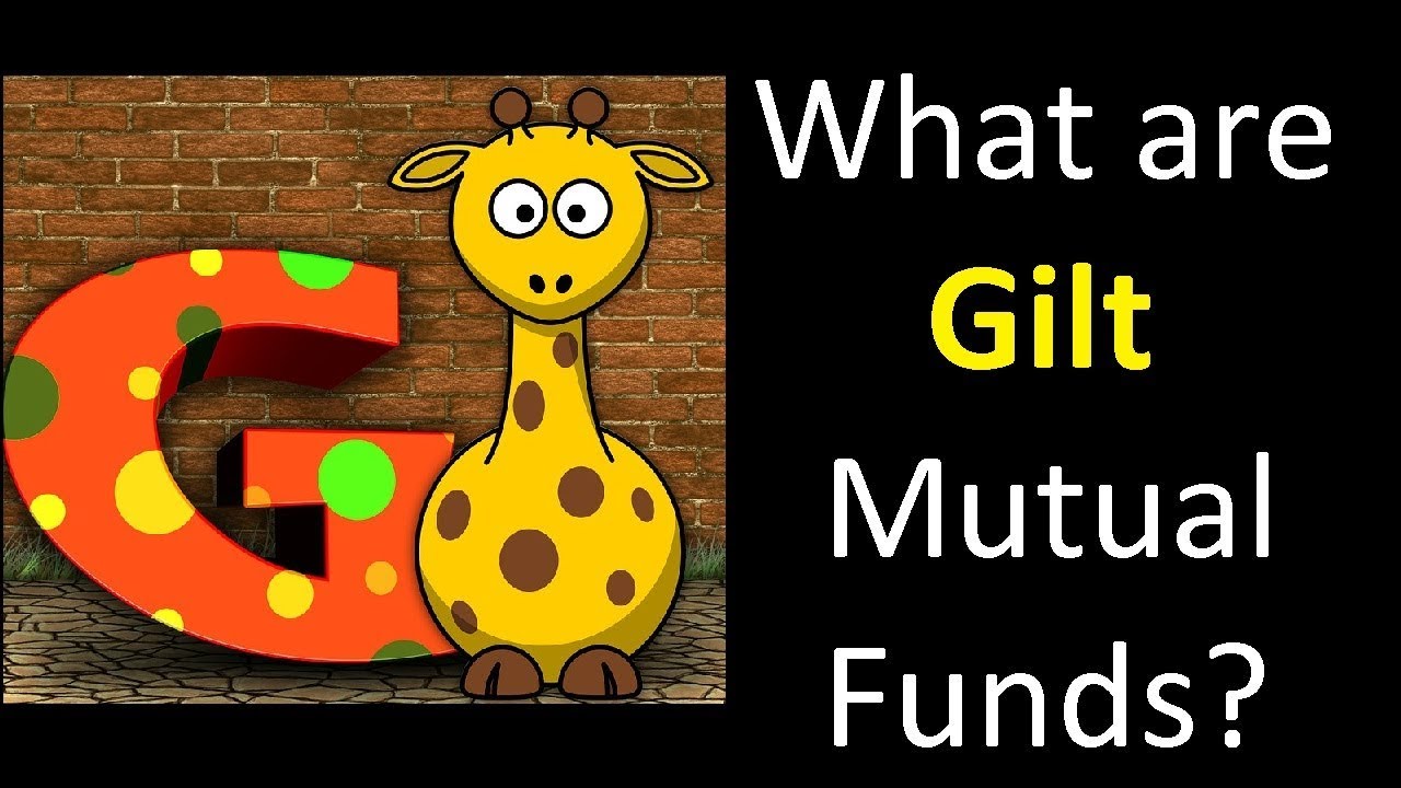 What are Gilt Funds, when to use them, how to select them