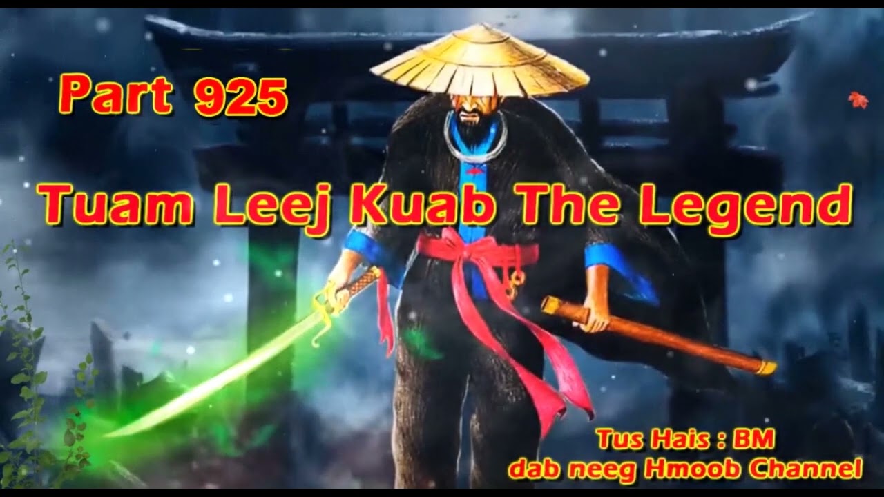 Tuam Leej Kuab The Hmong Shaman Warrior (Part 925) 28/11/2023