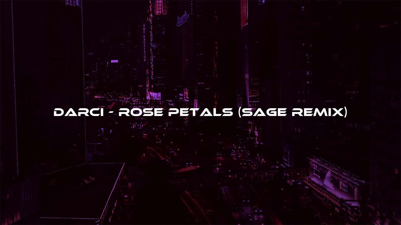 Darci - Rose Petals (SAGE remix) [wave/phonk]