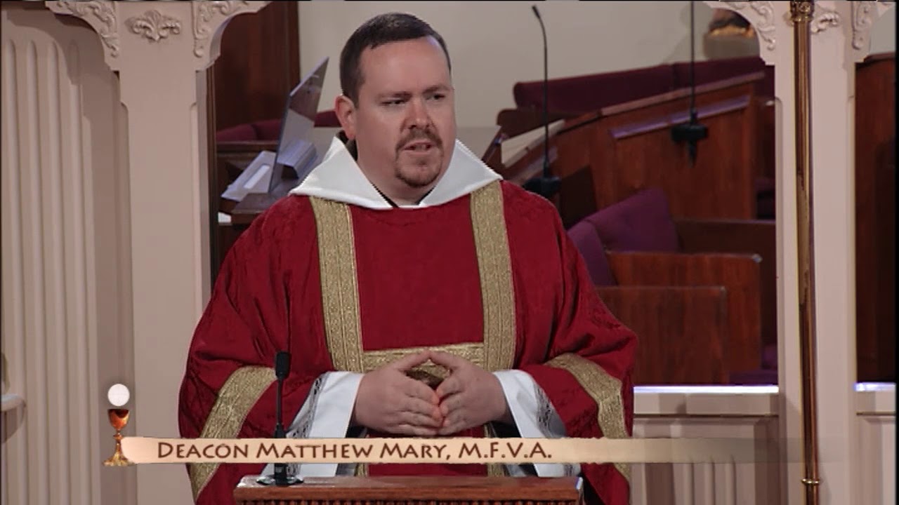 Daily Catholic Mass - 2017-08-14 - Dcn. Matthew