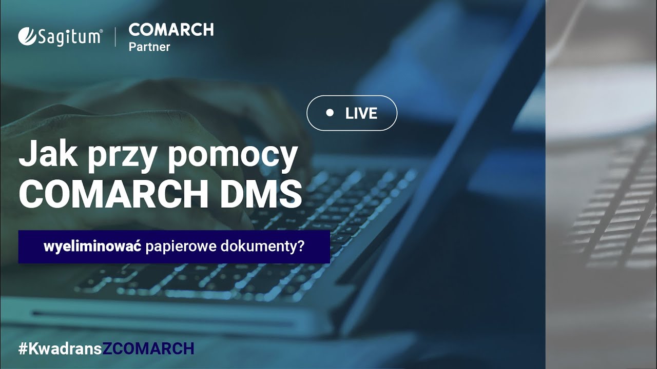 Jak przy pomocy COMARCH DMS wyeliminować papierowe dokumenty? #KwadransZCOMARCH