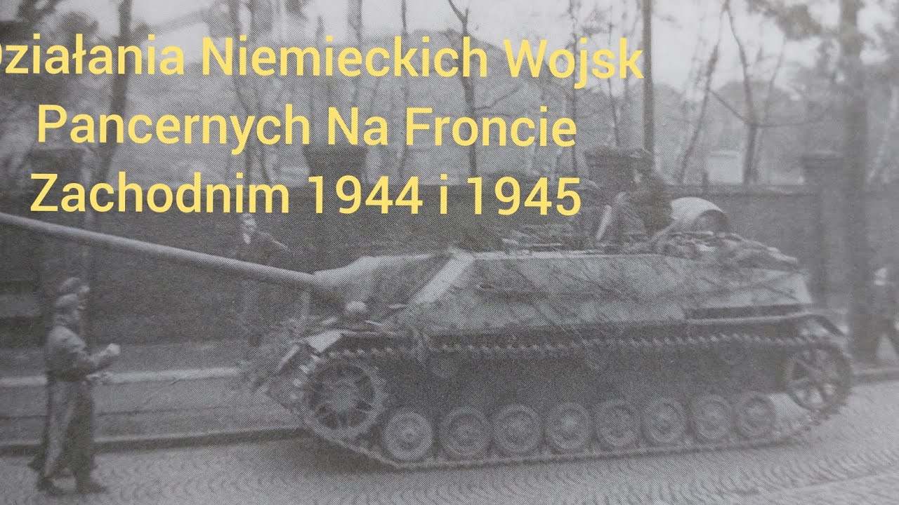 Operacja Overlord i Niemieckie Kombinacje Pancerne na Froncie Zachodnim w 1944 i 1945 @Sebakowal20