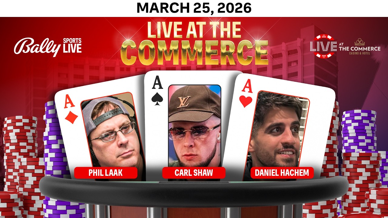 CARL SHAW/PHIL LAAK/DANIEL HACHEM play HIGH STAKES $25/$50/$100 NLH- Live at the Commerce