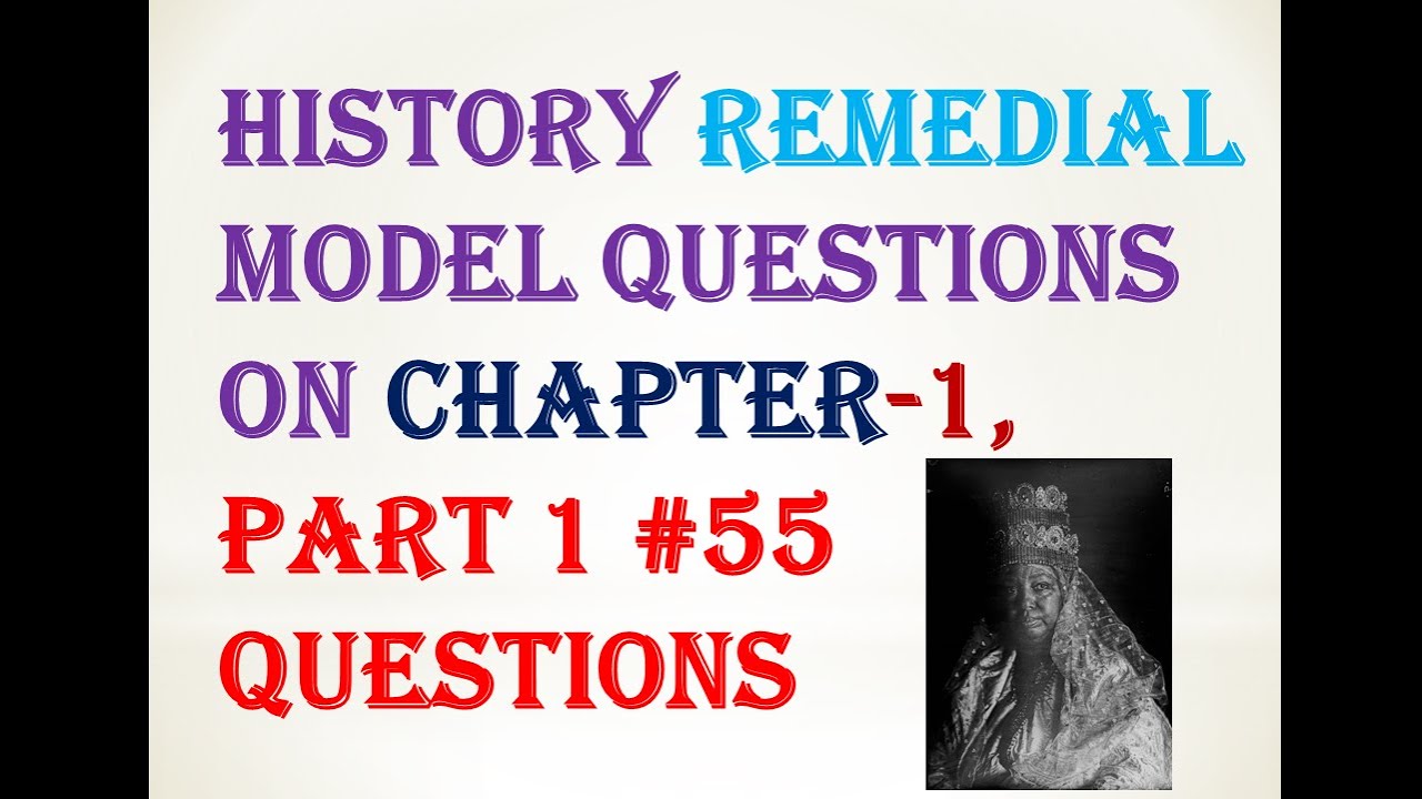 History Remedial Model Questions on Chapter One, Part 1(practicing 1question in 1minute)