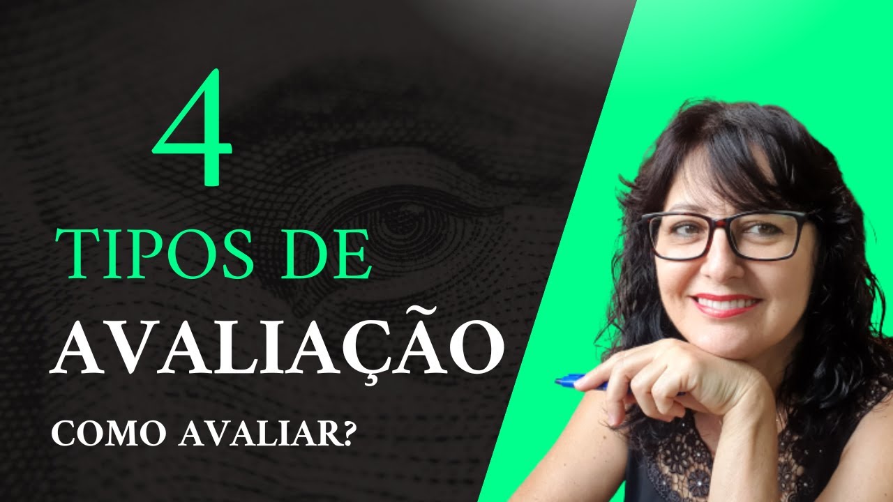 Conheça os 4 tipos de Avaliação! Como Avaliar?