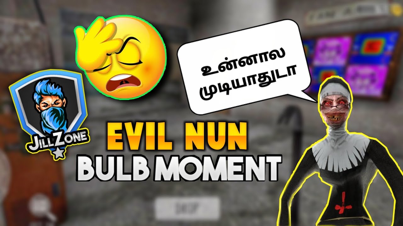 Evil Nun சொதப்பிய சொப்பன சுந்தரி 😓 || JILL ZONE