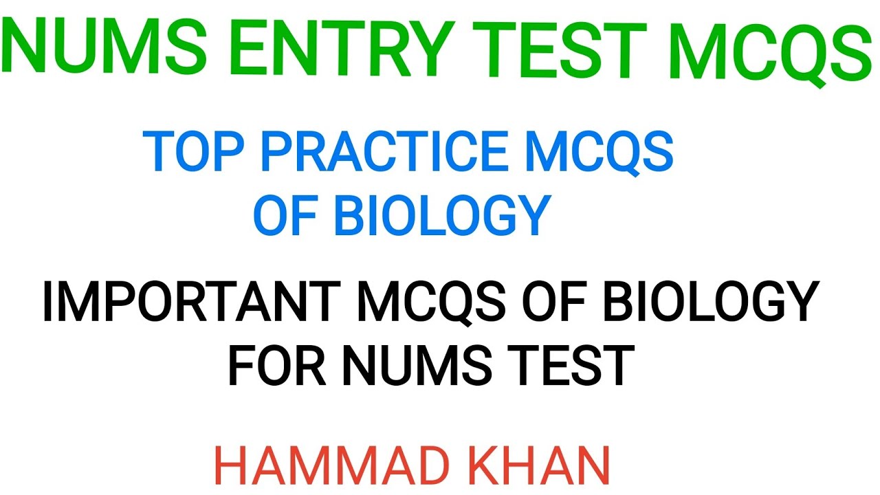 NUMS BIOLOGY PRACTICE MCQS || NUMS ENTRY TEST ||TOP PRACTICE MCQS FROM BIOLOGY || PAST PAPERS MCQS