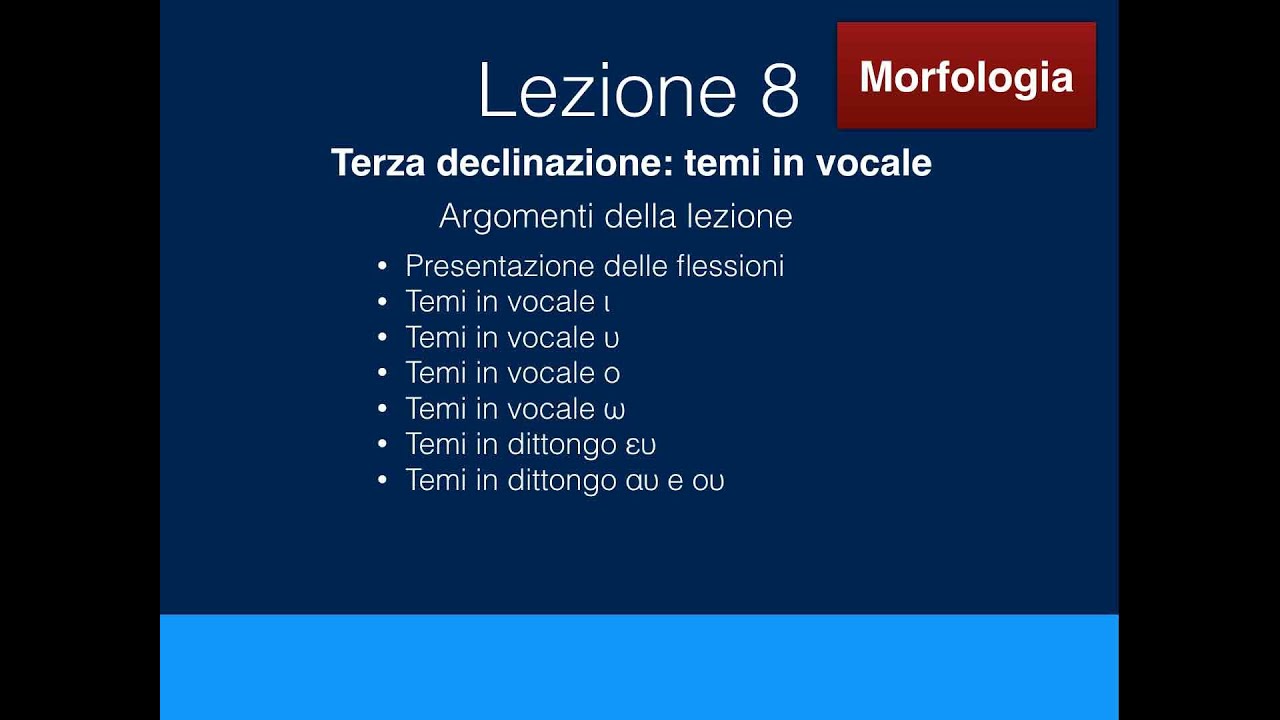 Greco lezione 8: terza declinazione temi in vocale