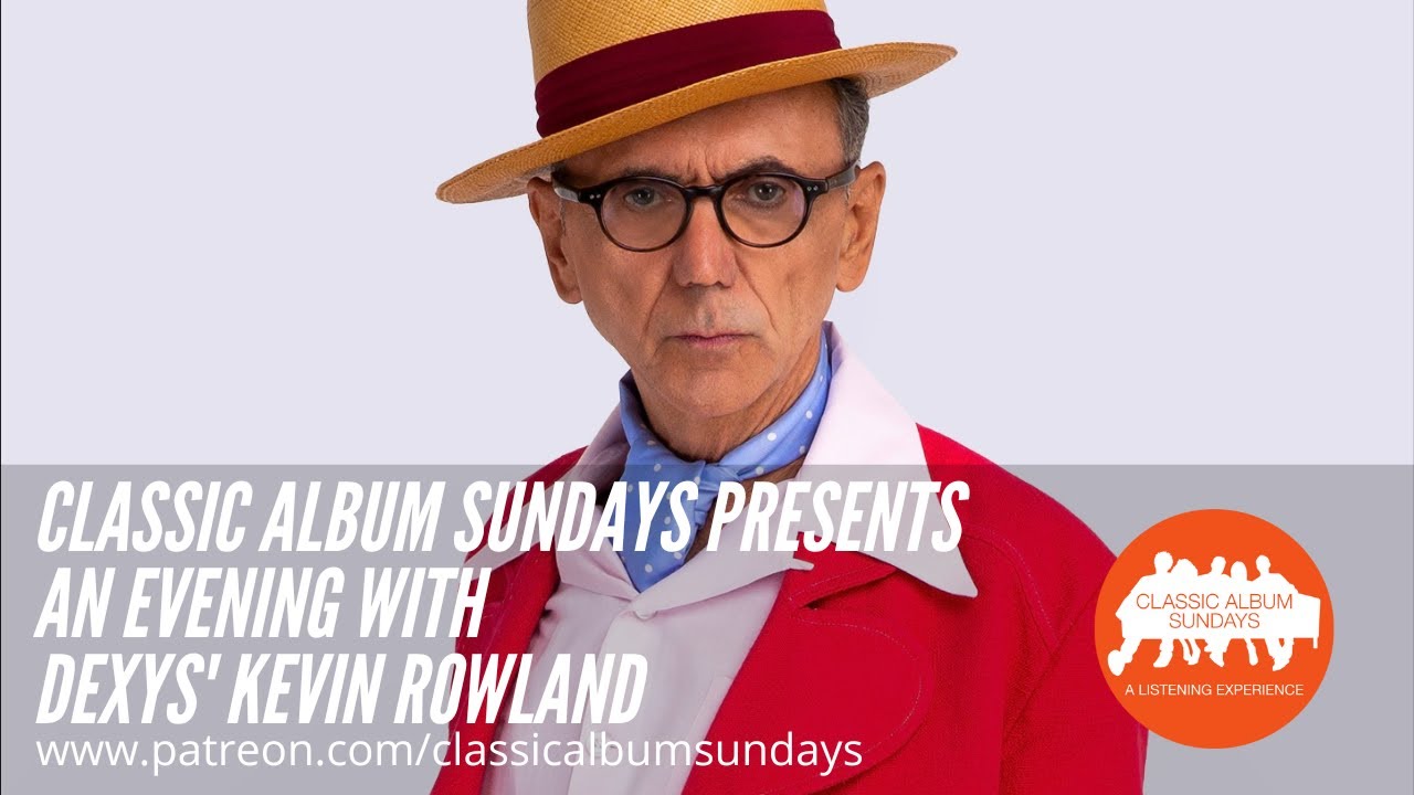 Classic Album Sundays presents 'An Evening with with Dexys' Kevin Rowland'