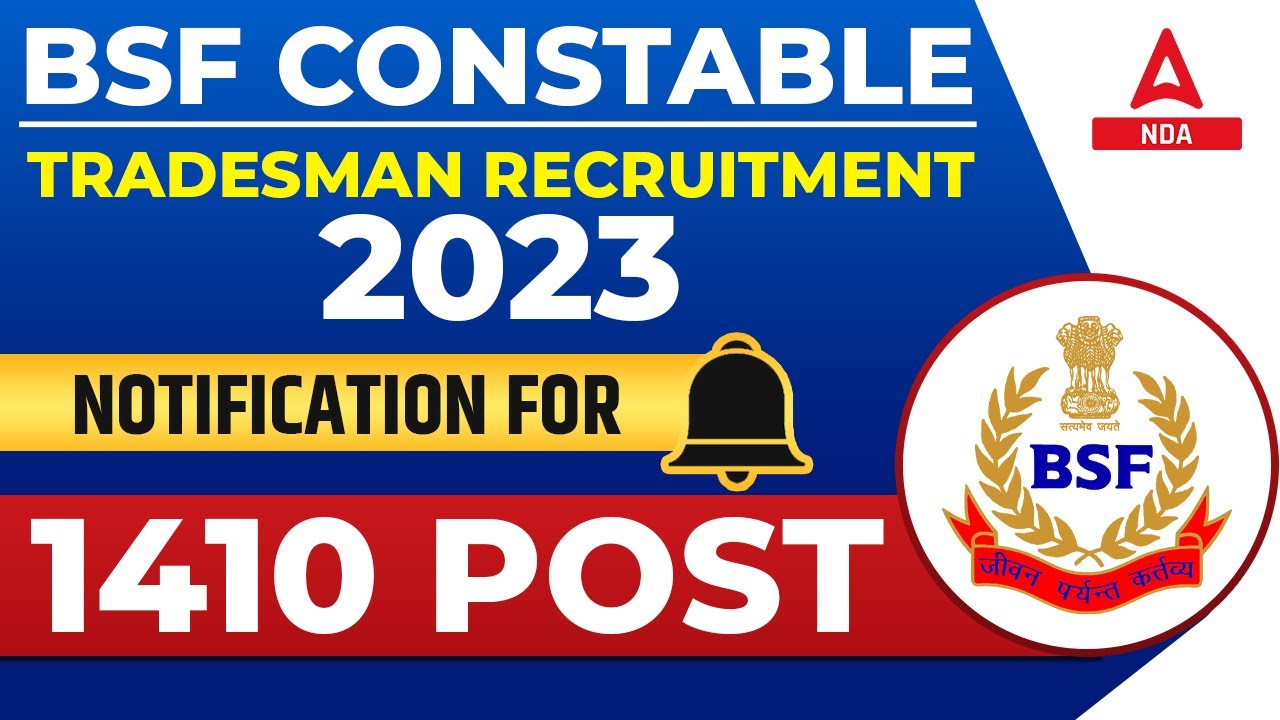 BSF Recruitment 2023 : Age/Eligibility/Qualification/Selection/Process