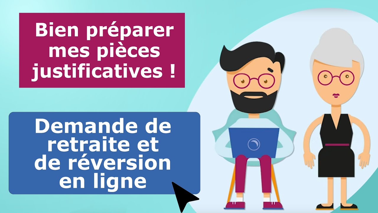 Bien pr&eacute;parer mes pi&egrave;ces justificatives pour ma demande de retraite ou de r&eacute;version en ligne