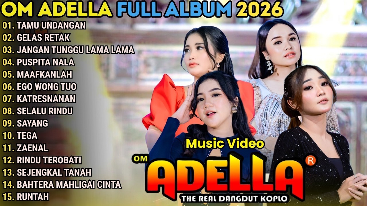 TAMU UNDANGAN - GELAS RETAK - JANGAN TUNGGU LAMA LAMA \\ TERBARU OM ADELLA FULL ALBUM 2026