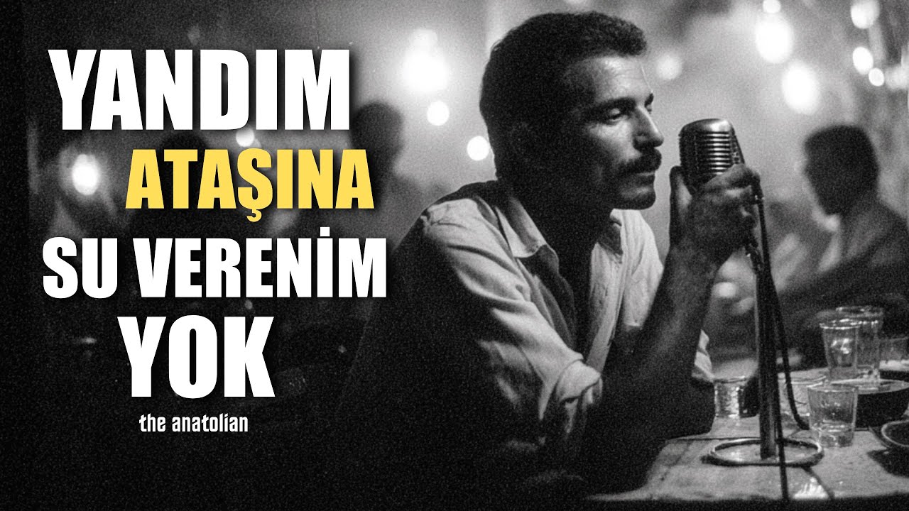 Yandım Ataşına Su Verenim Yok | RETROYA | the Anatolian