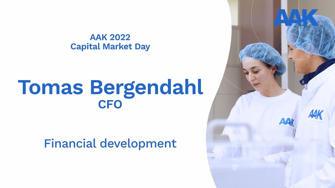 AAK CMD 2022 – Tomas Bergendahl, CFO – Financial Development