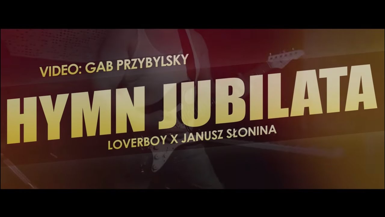 LOVERBOY Polska X JANUSZ SŁONINA - Hymn Jubilata / ver. DISCO (Video)
