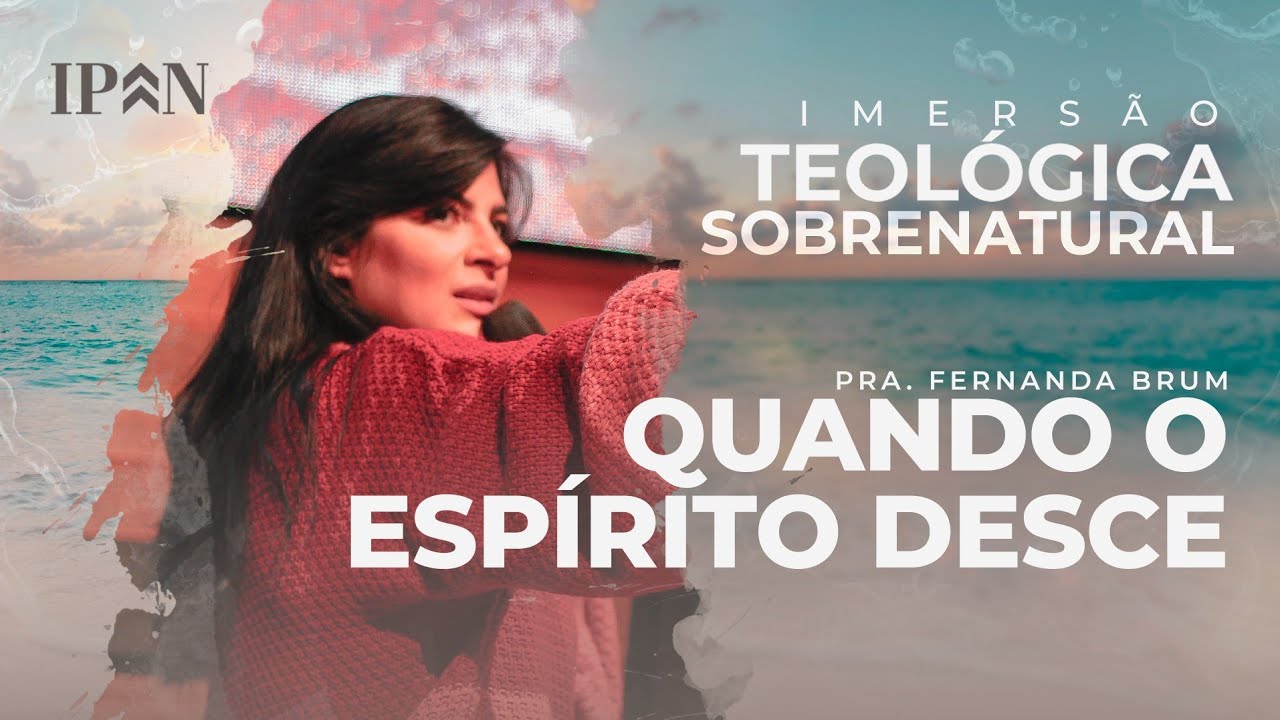 Pra. Fernanda Brum - Quando o Espírito Desce | Mensagem Completa