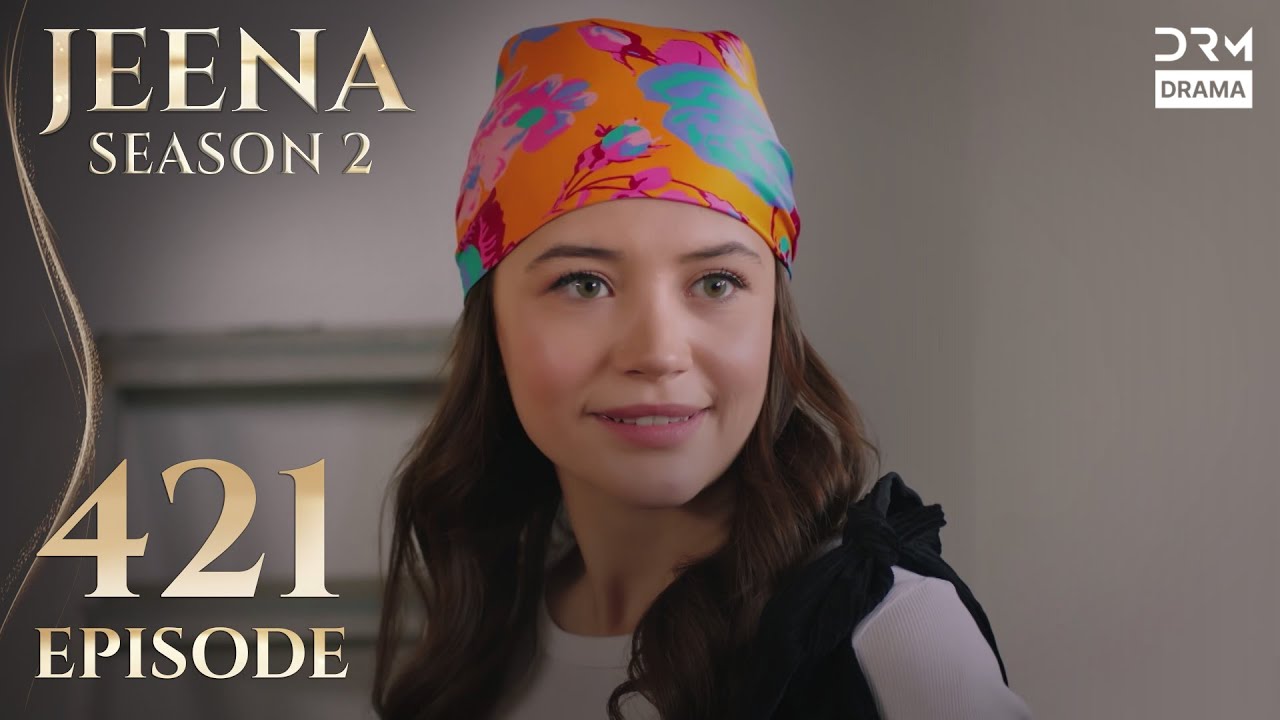 Turkish Drama in Urdu | JEENA Season 2 Episode 421 | Urdu Dubbed | UH1O