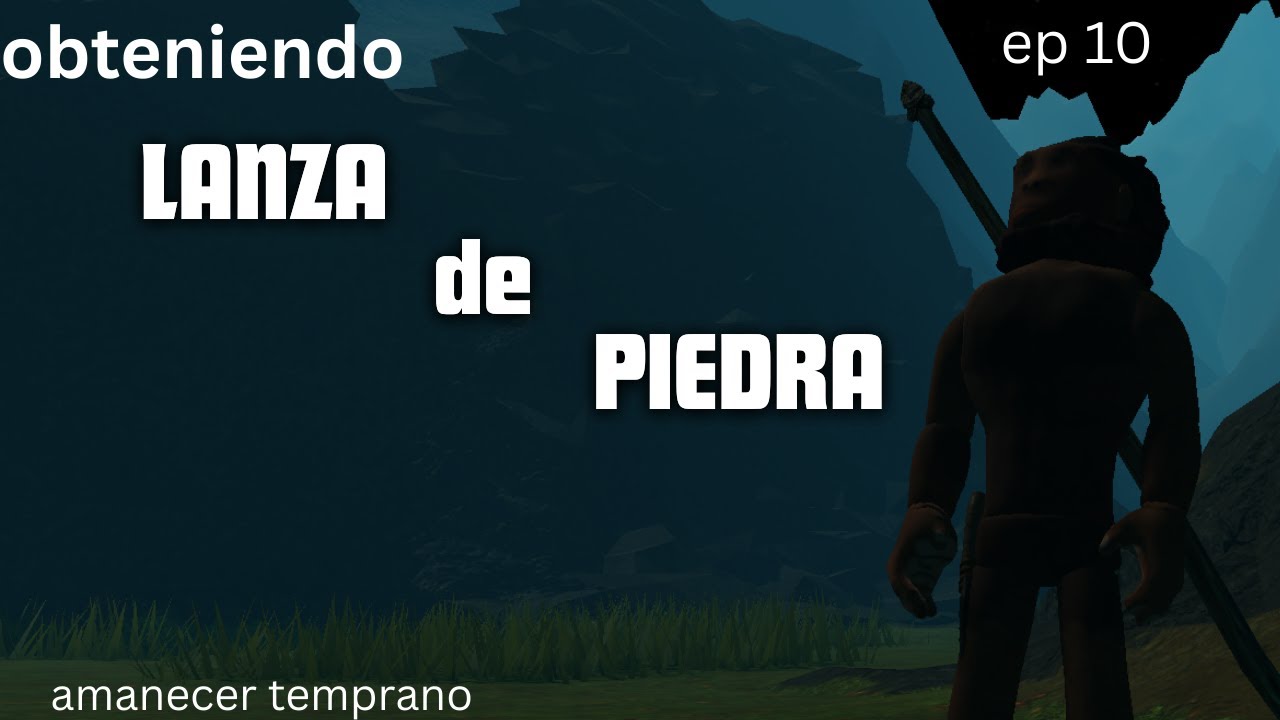 obteniendo lanza de piedra(ep 10)