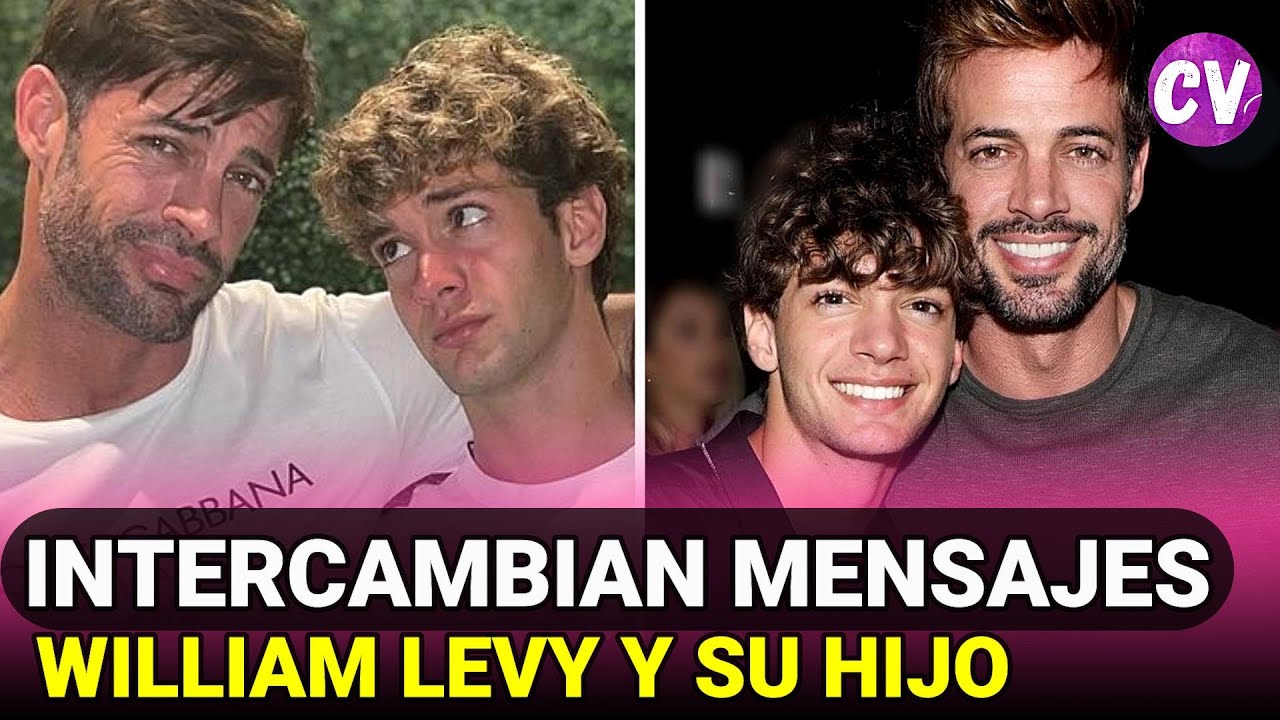 William Levy y SU HIJO Christopher Levy  intercambian MENSAJES