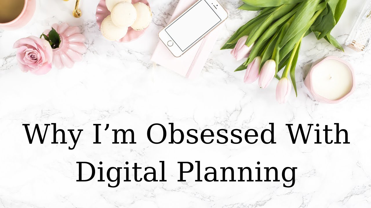 Why I&rsquo;m Obsessed with Digital Planning!