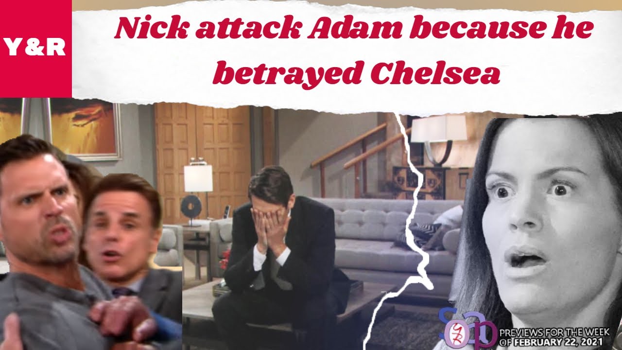 Y&R Spoilers Shock Nick was angry when he saw Adam betray Chelsea, promising to take care of her