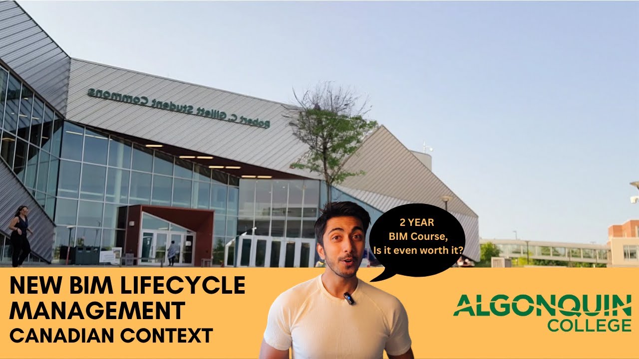 BIM Lifecycle Management Canadian Context | 2 years course in Algonquin College | Is it worth it ?