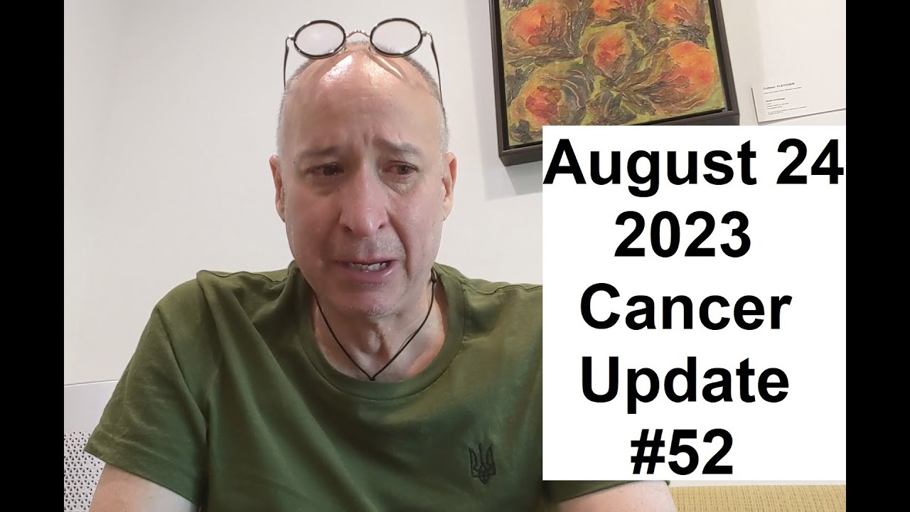 CU#52.  Chemo Round 4, Day 1.  My oncologist will sign off that I have less than 24 months to live.