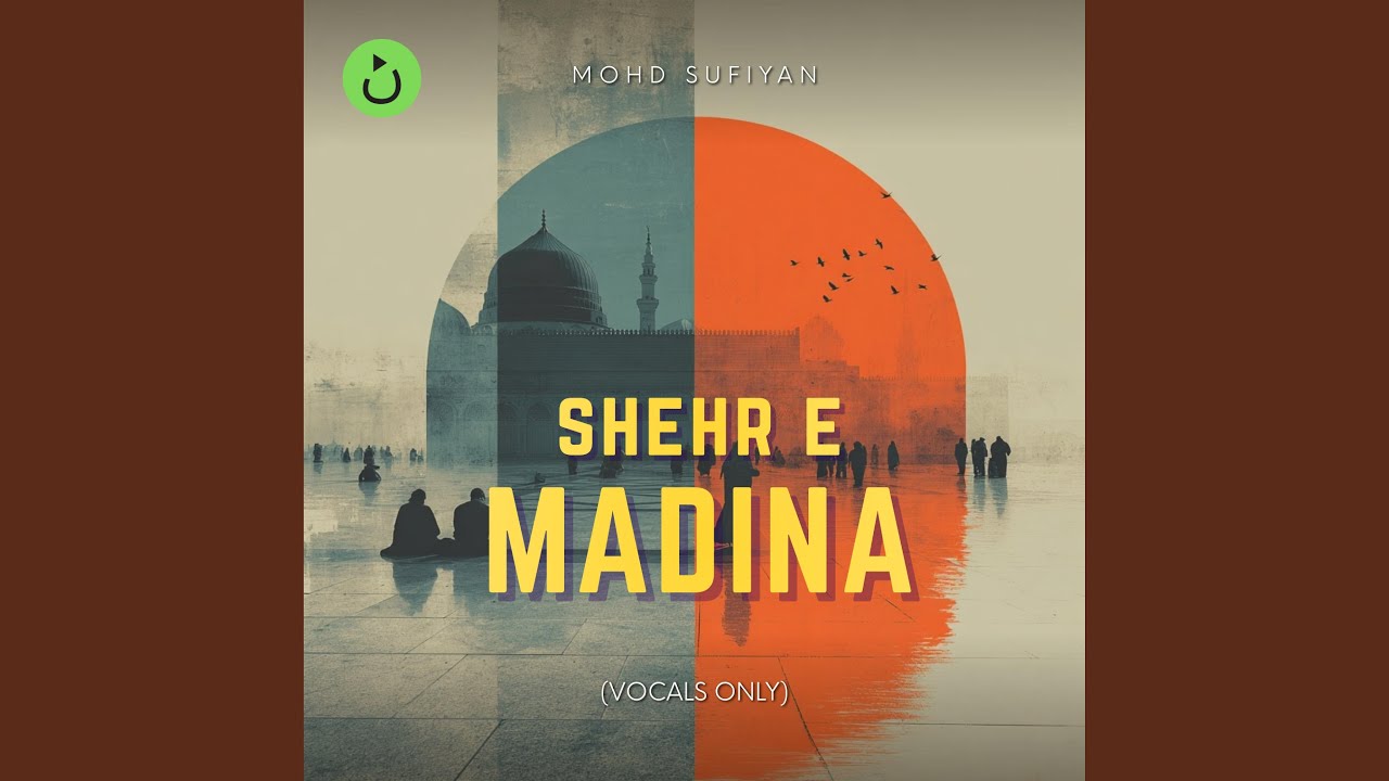 Shehr e Madina (Raw Vocals) (feat. Mohd Sufiyan)