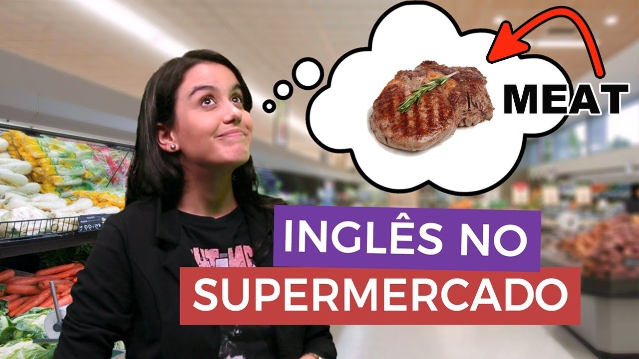 O QUE DIZER NO SUPERMERCADO EM INGLÊS