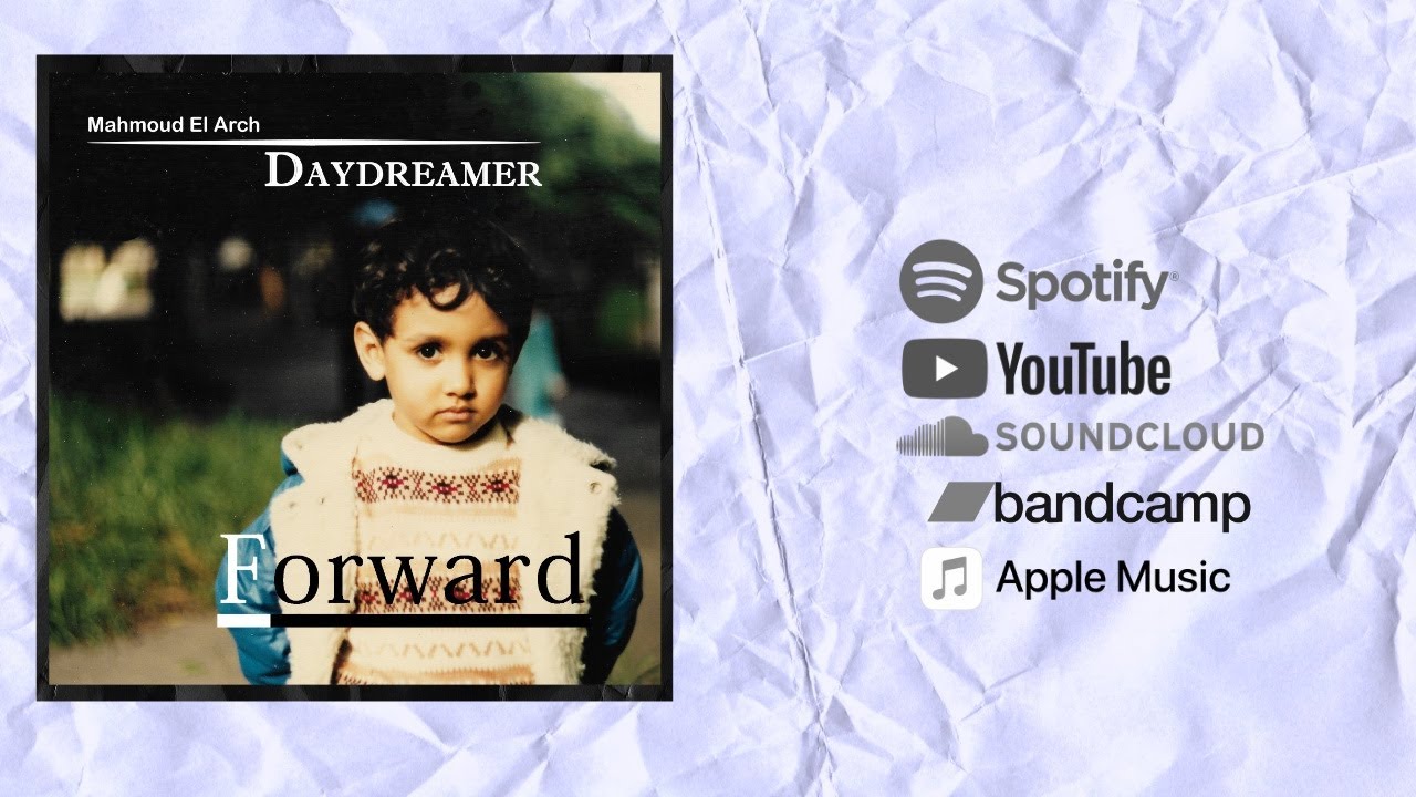 Daydreamer (EP) | 2. Forward (Musique par Mahmoud El Arch)