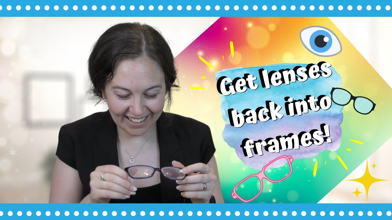 HOW TO GET LENSES BACK INTO FRAMES | Glasses hack to fix glasses and get lenses into plastic frames