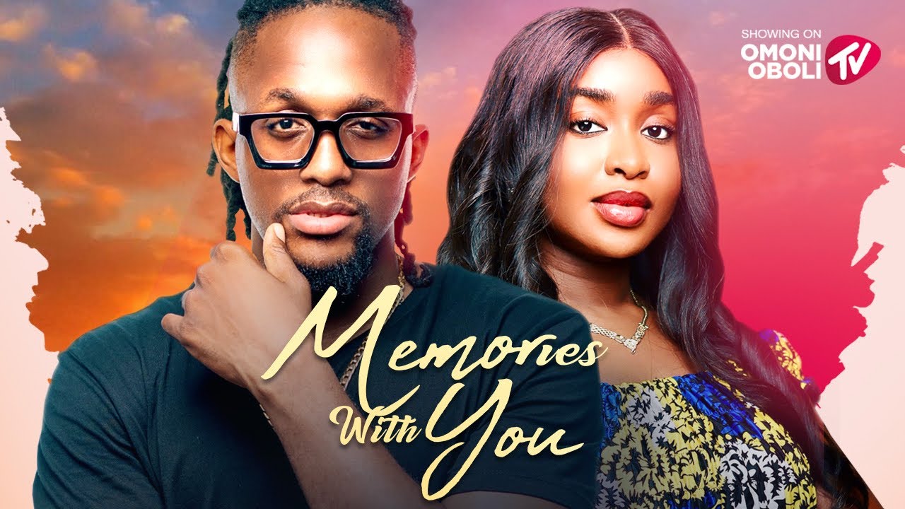 MEMORIES WITH YOU - Nigerian Movies 2025 Latest Full Movies
