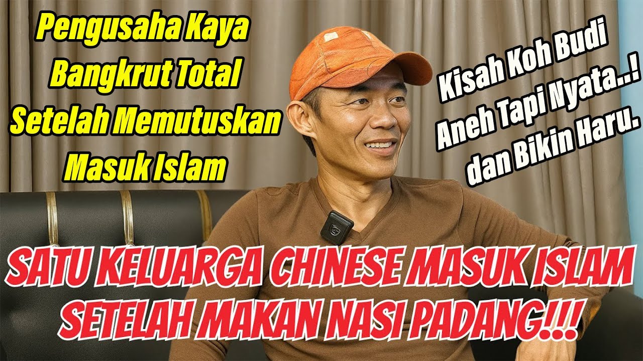 Kisah Koh Budi Pengusaha Kaya Masuk Islam Satu Keluarga | Setelah Islam Lansung Bangkrut, KOK BISA⁉️