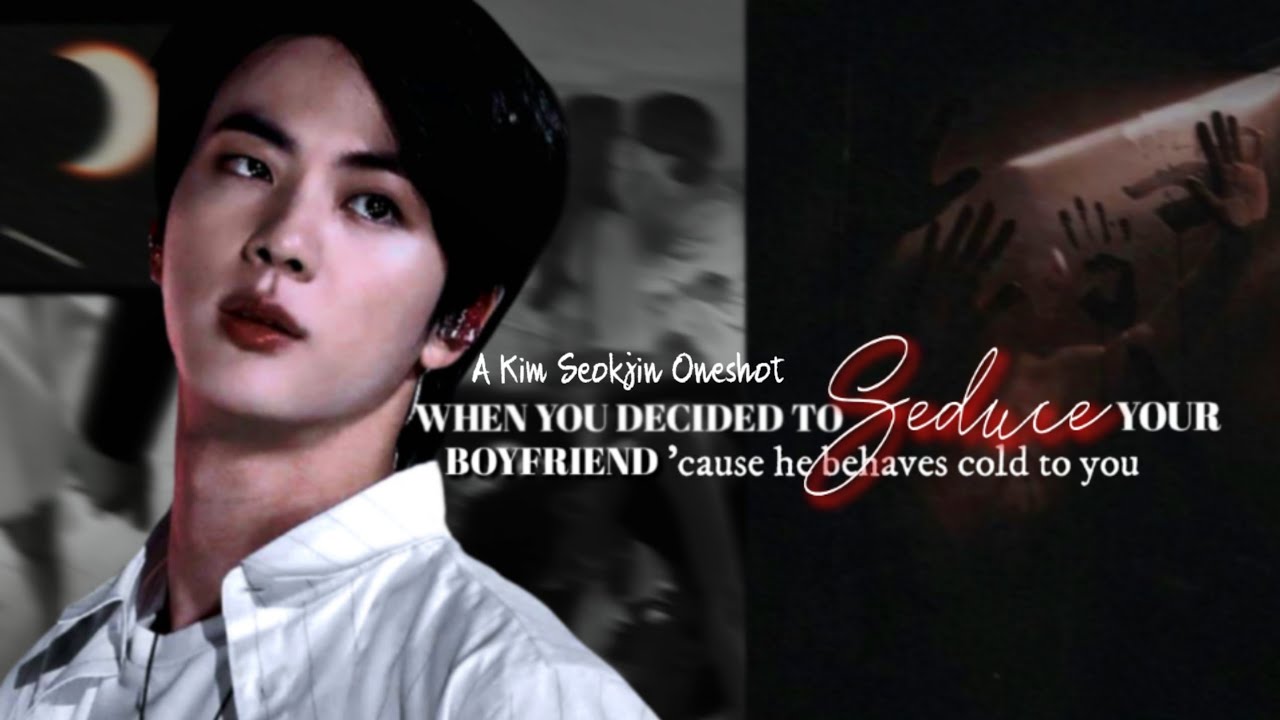 ᴡʜᴇɴ ʏᴏᴜ ᴅᴇᴄɪᴅᴇᴅ ᴛᴏ sᴇᴅᴜᴄᴇ ʏᴏᴜʀ ʙᴏʏғʀɪᴇɴᴅ 'ᴄᴀᴜsᴇ ʜᴇ ʙᴇʜᴀᴠᴇs ᴄᴏʟᴅ ᴛᴏ ʏᴏᴜ🔸ᴋɪᴍ sᴇᴏᴋᴊɪɴ ғғ🔸Rᴇǫᴜᴇsᴛᴇᴅ🔸