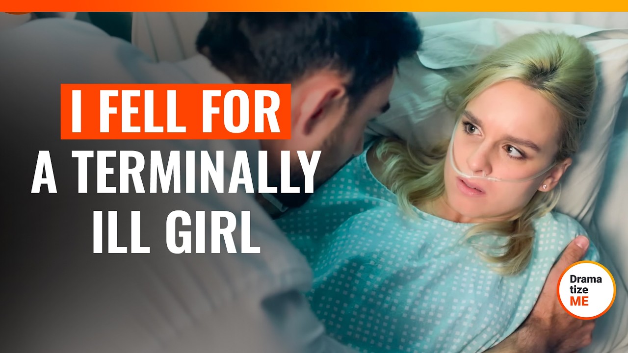 I Fell For A Terminally Ill Girl | @DramatizeMe.Special