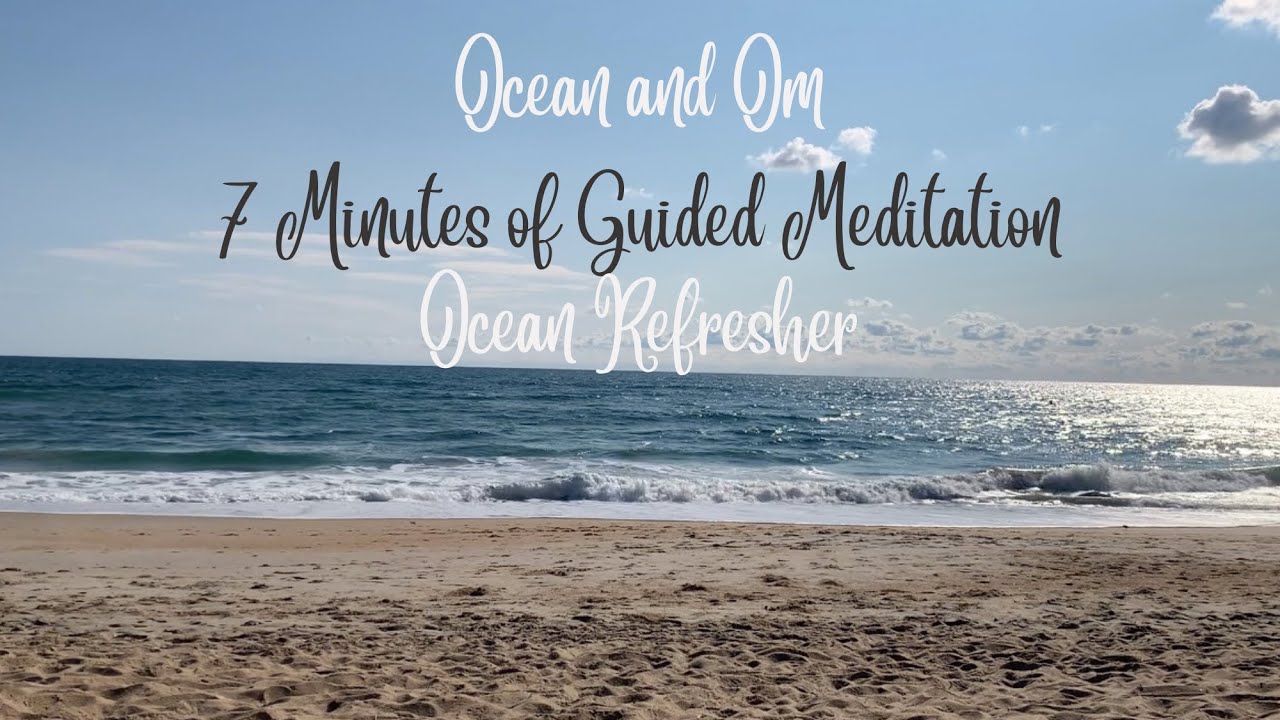 Ocean Refresher : 7 Minute Guided Meditation