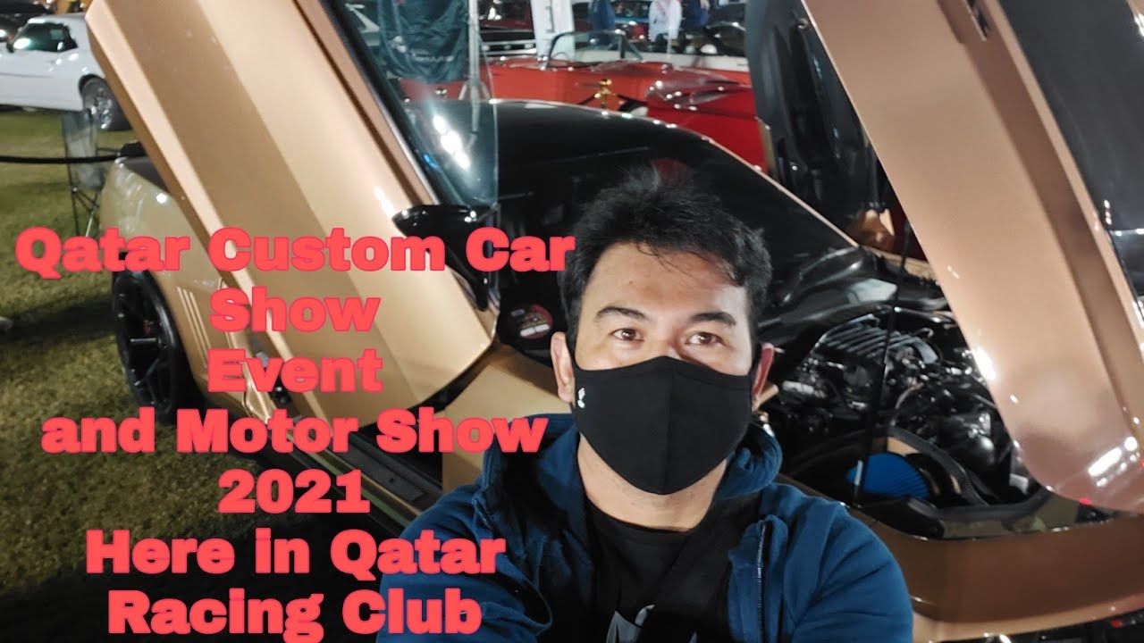 Qatar custom car show event   and motor show 2021 here in Qatar Racing Club