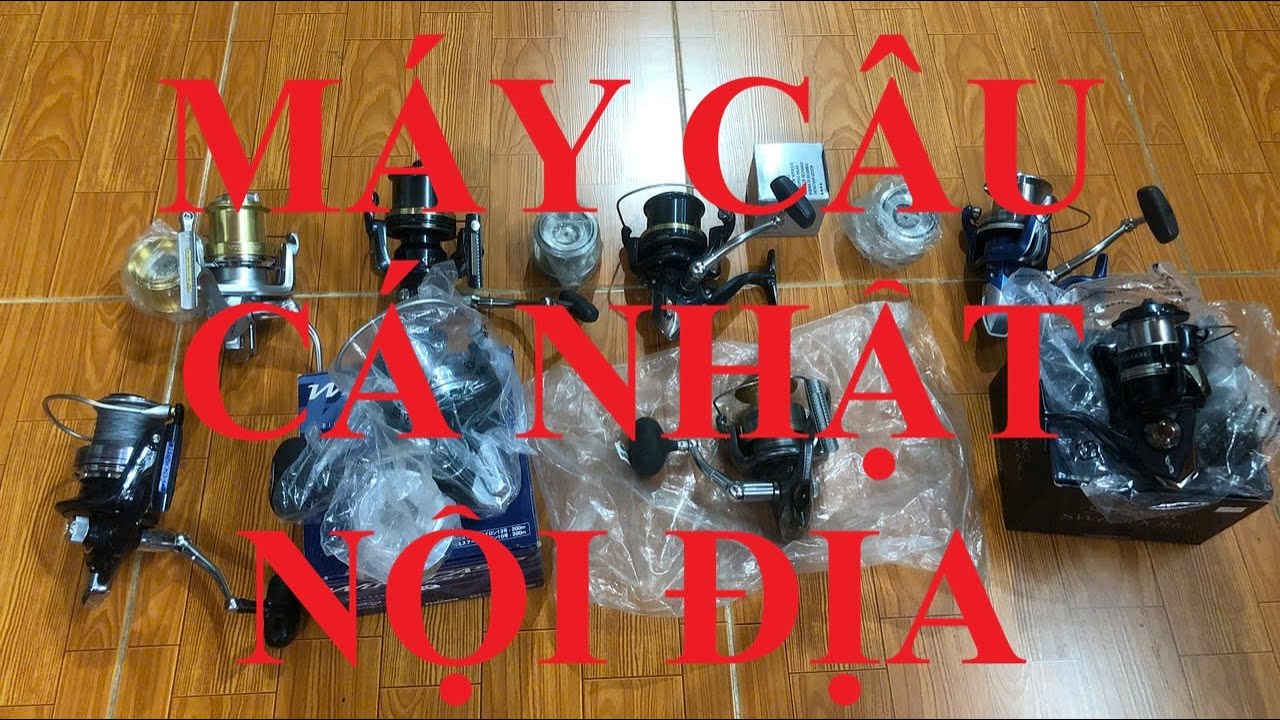 Máy Câu cá Nhật Bản trung cấp, cao cấp câu lục, câu biển bắt cá lớn siêu khỏe