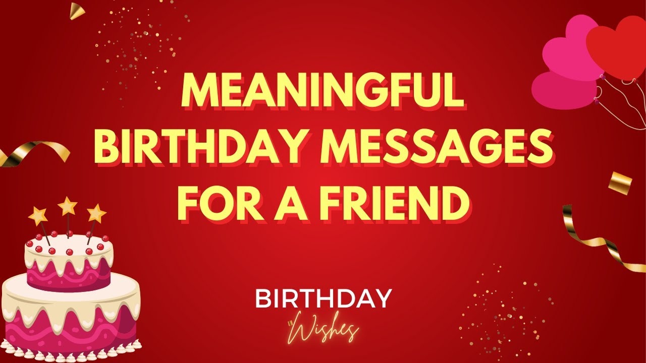 BIRTHDAY WISHES or GREETINGS FOR A FRIEND (part 2)