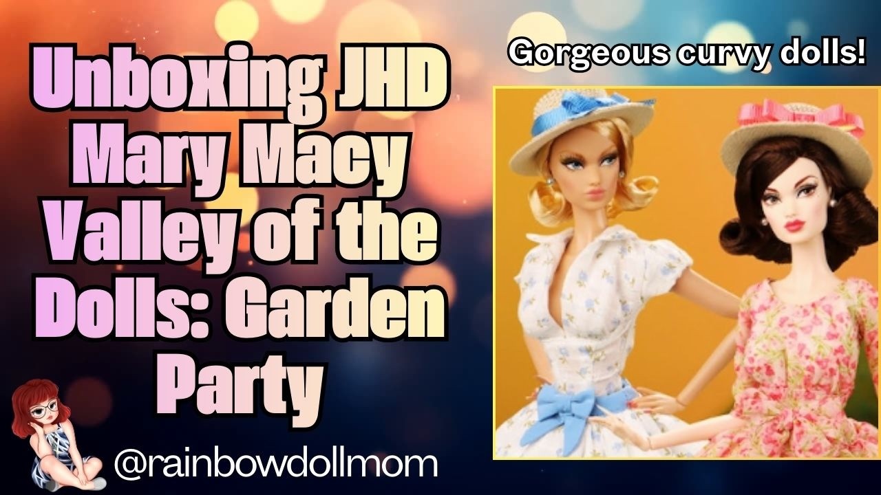 JHD Fashion Doll Mary Macy Garden Party Unboxing & Styling