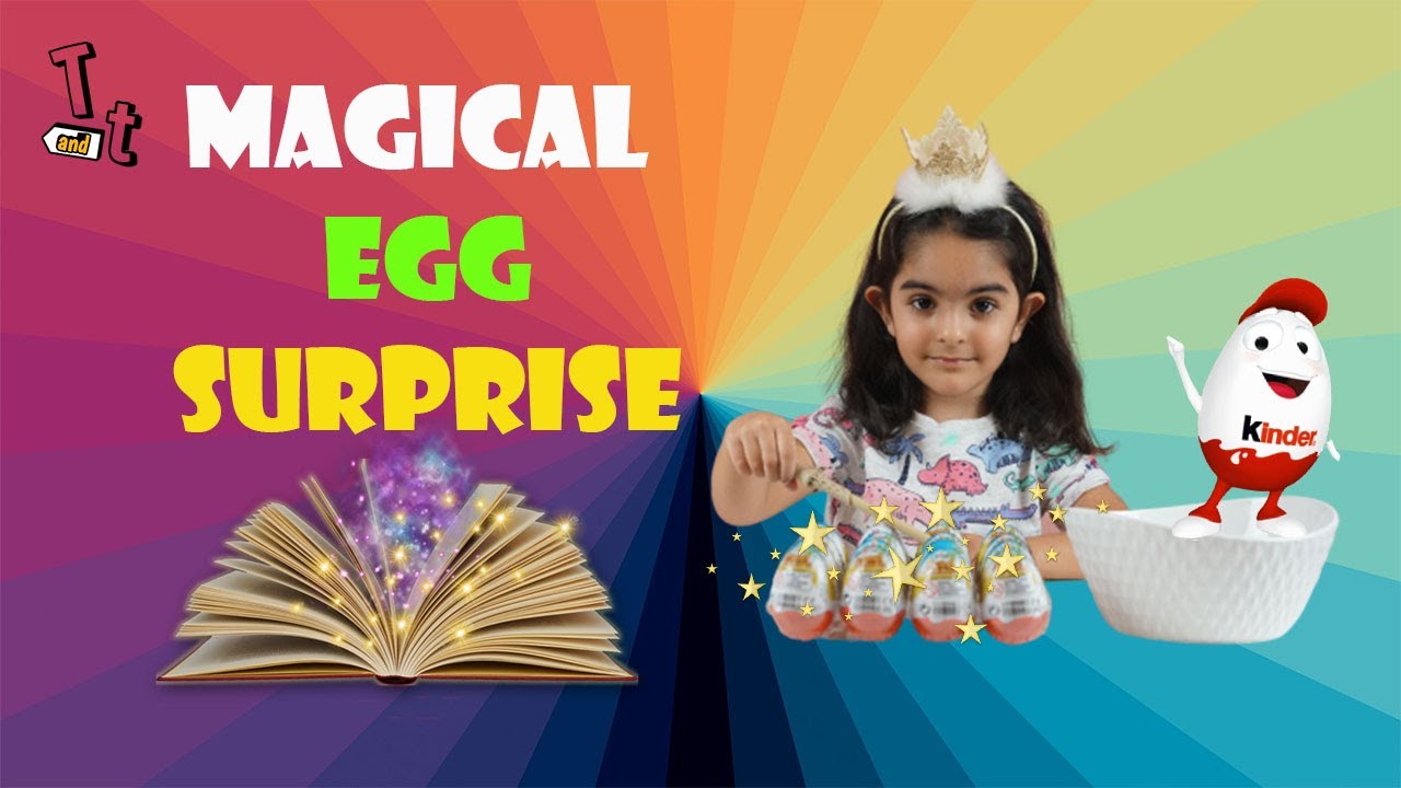 Magical egg surprise with Tiara.