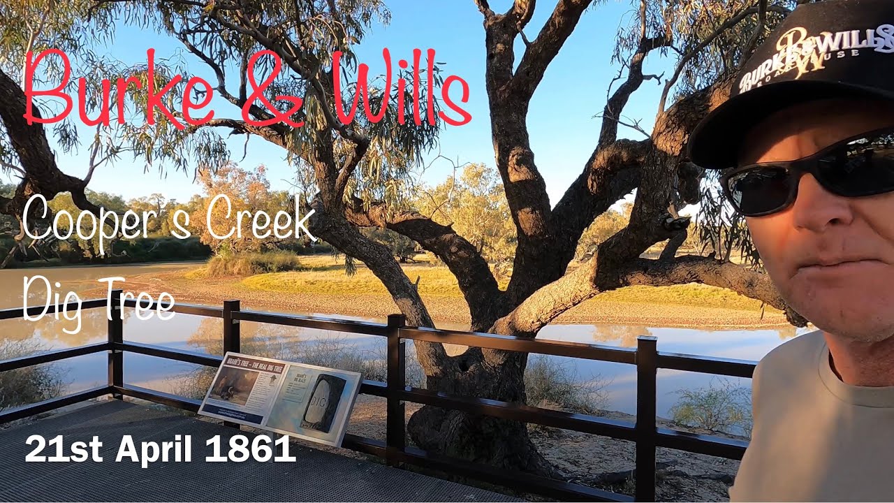 Burke & Wills - the Iconic 1861 Story From the Dig Tree Cooper’s Creek, Innaminka SA/QLD