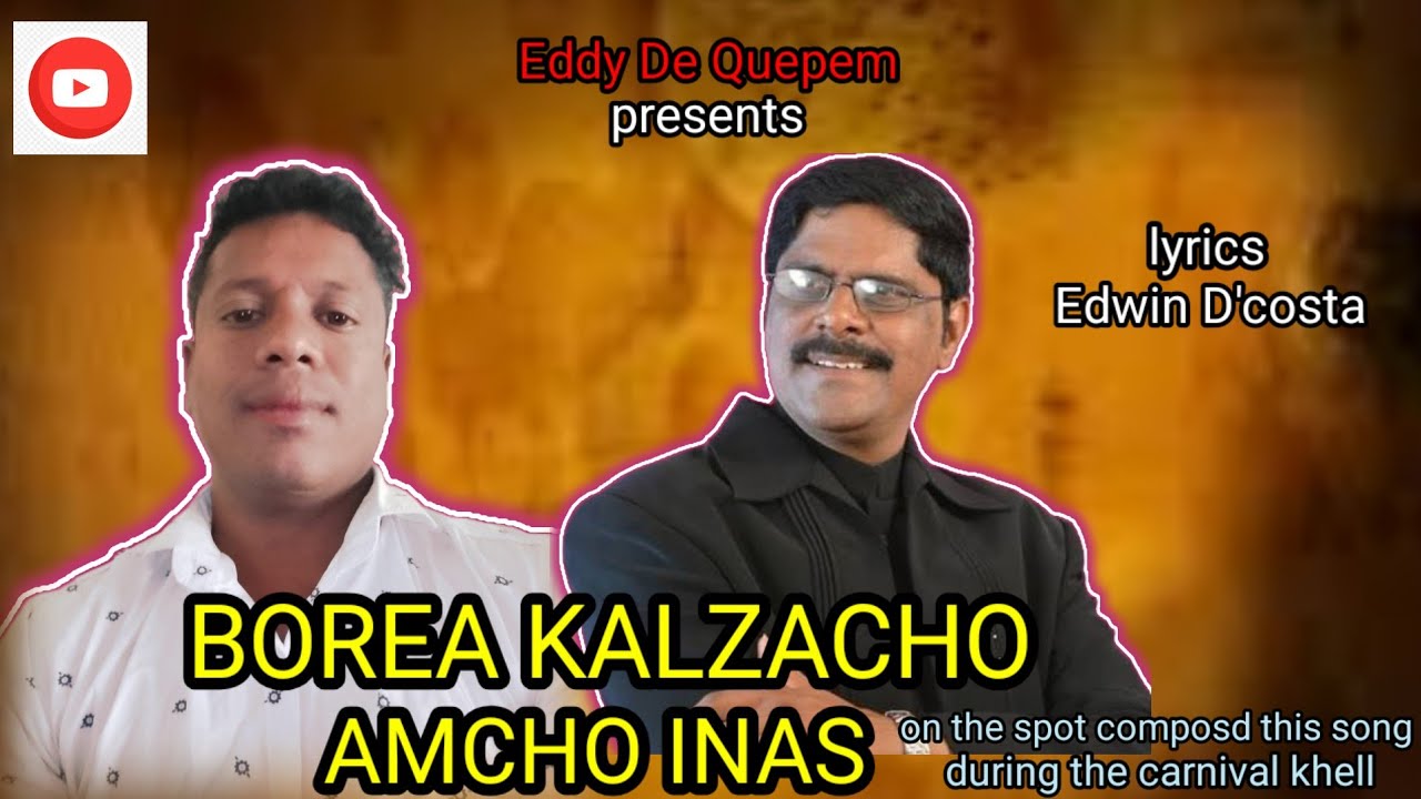 BOREA KALZACHO AMCHO INAS SONG BY EDWIN D,COSTA