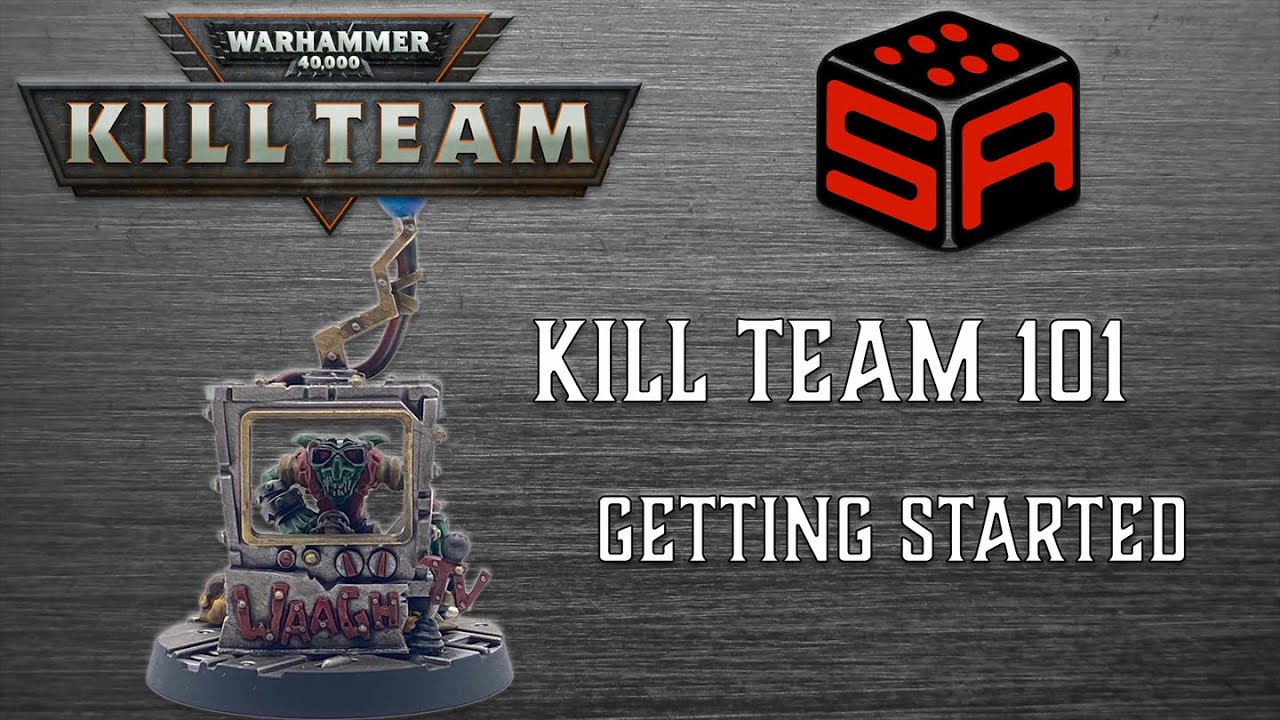 Kill Team 2018 (OLD EDITION) - Kill Team 101 - Episode 1 - Getting Started