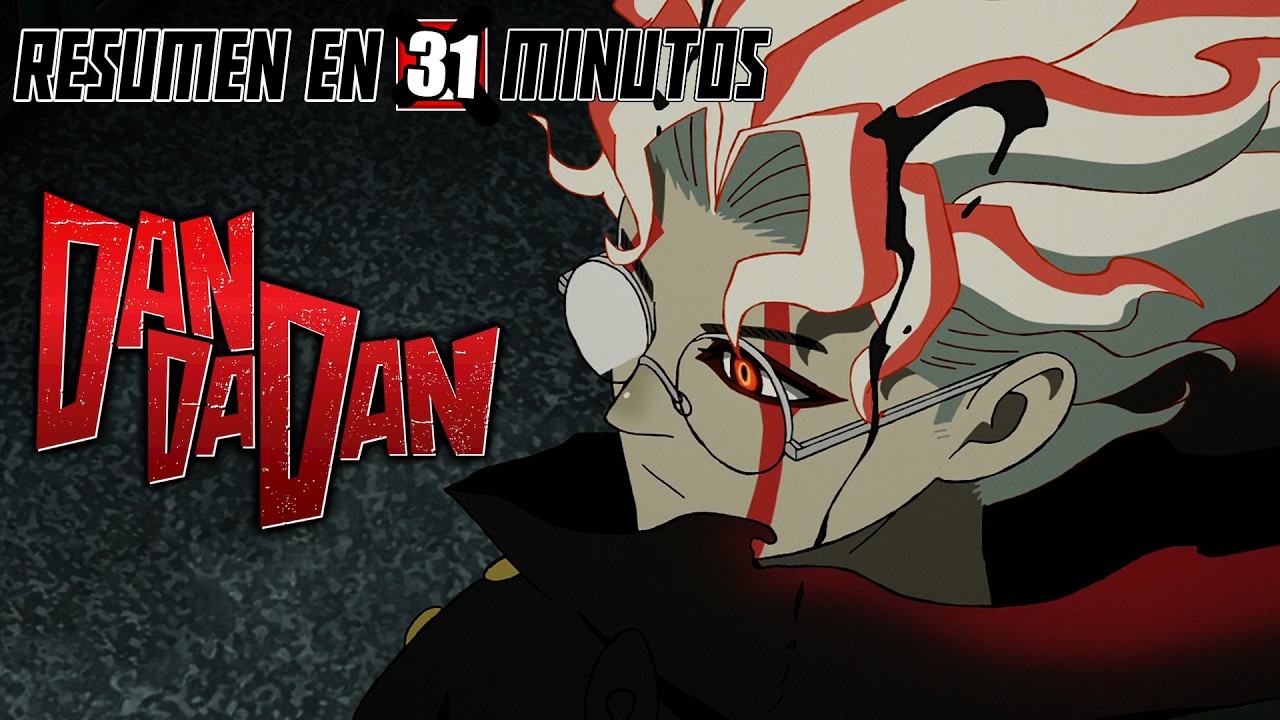 🔷 Dan Da Dan | Resumen en 30 Minutos