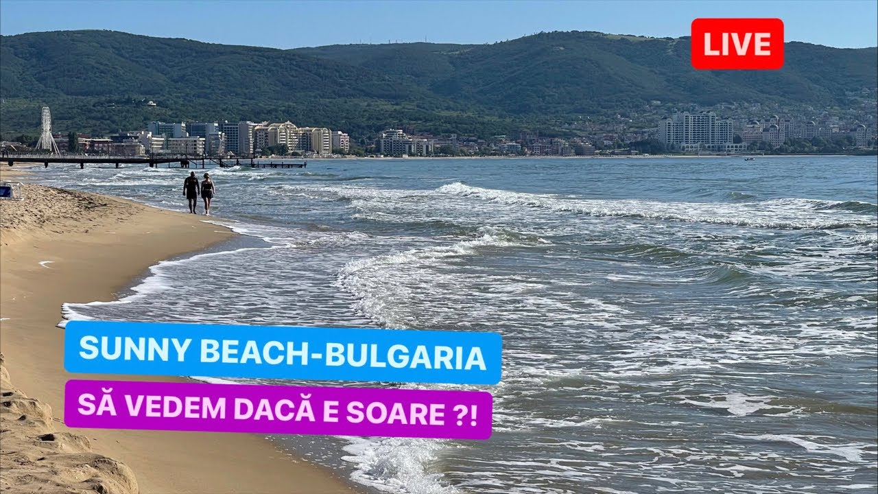 🔴LIVE din SUNNY BEACH,BULGARIA 🟠SĂ VEDEM DACĂ E VREMEA DE PLAJĂ ȘI DE BAIE ÎN MARE?!