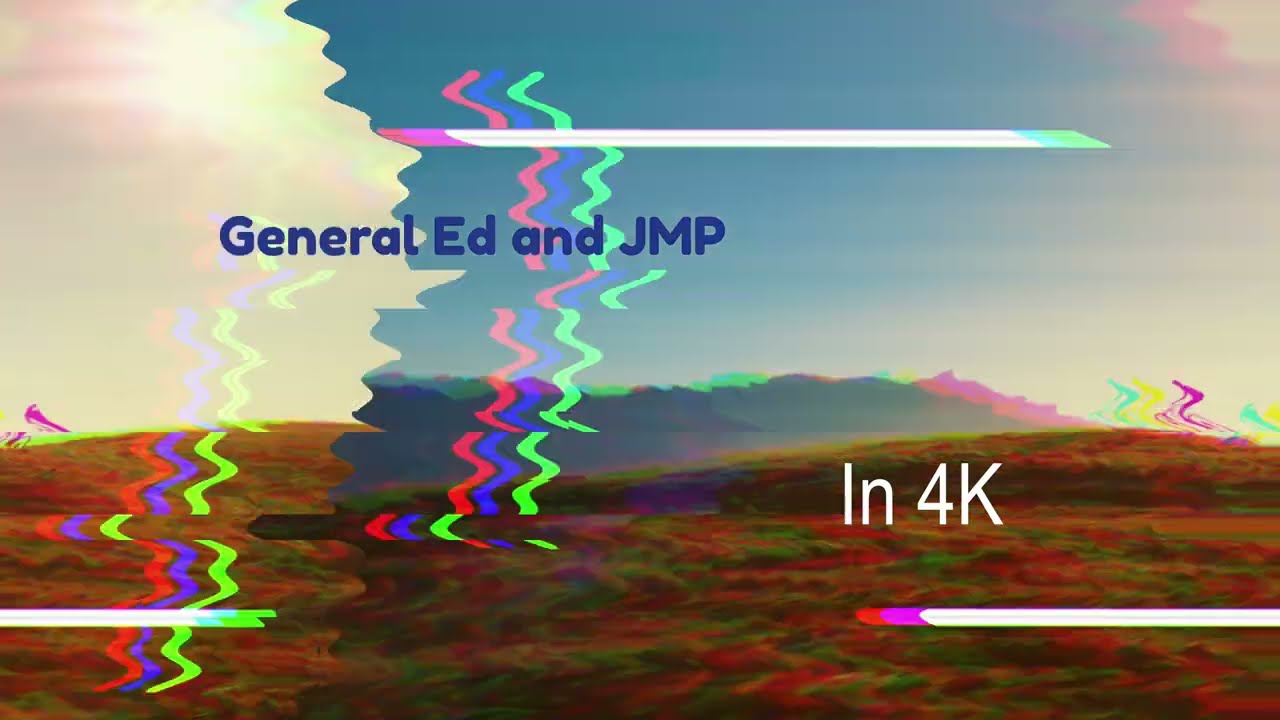 General Ed and JMP in 4K