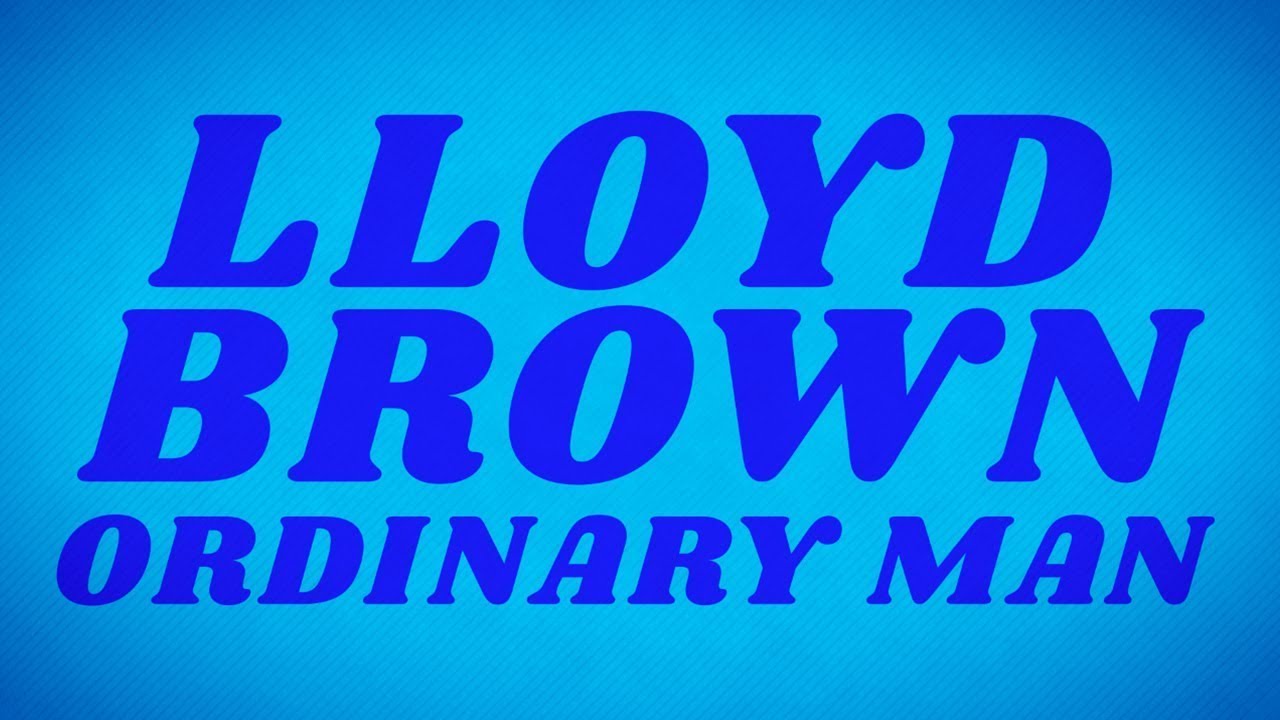 Lloyd Brown - Ordinary Man (Official Lyrics Video) | Jet Star Music