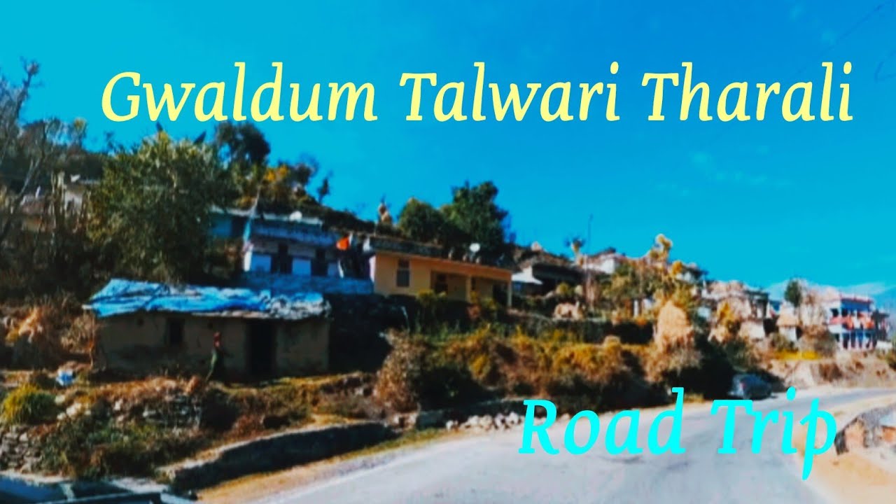 Bageshwar Gwaldum Talwari Tharali hote hue Pauri