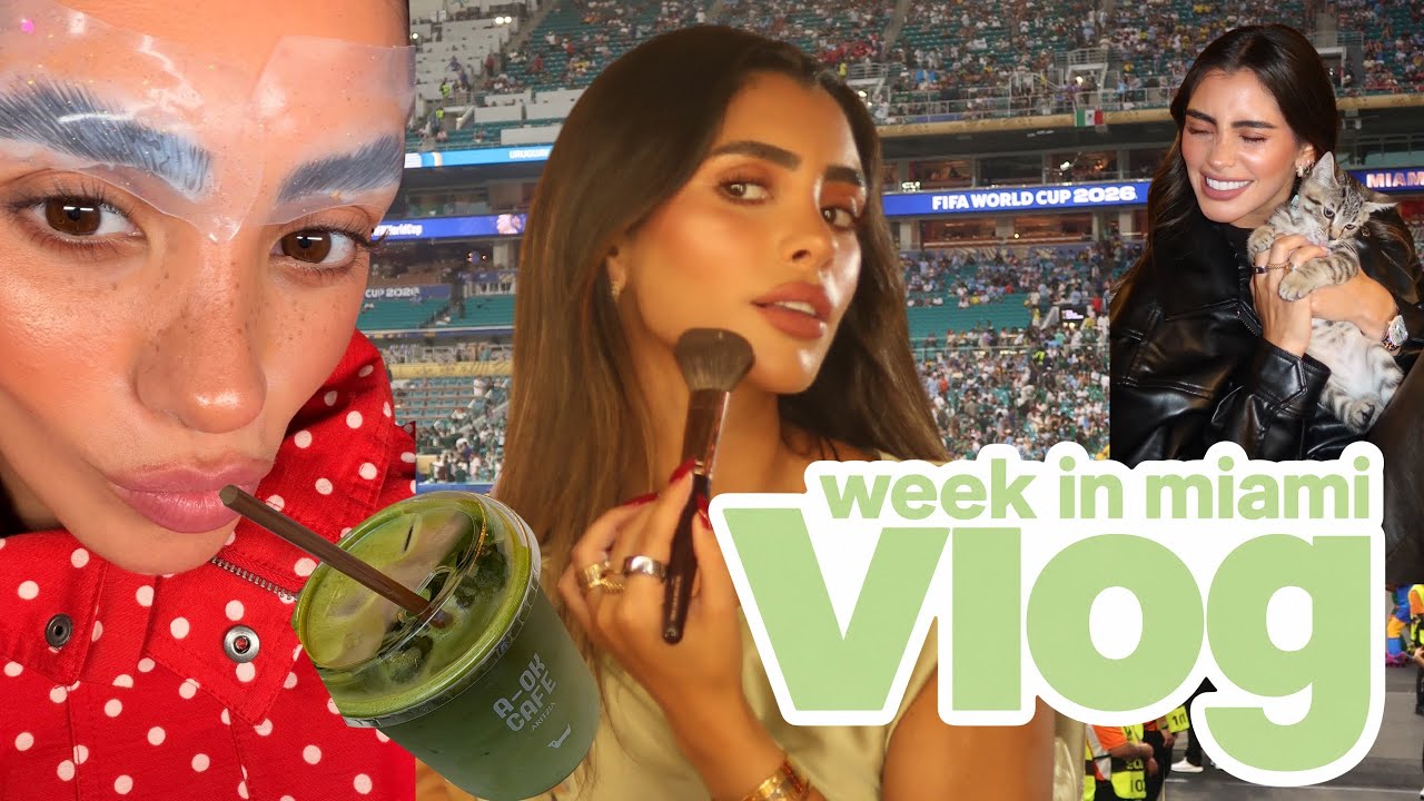 week in my life miami ☁️ world cup game, events & grwm&rsquo;s